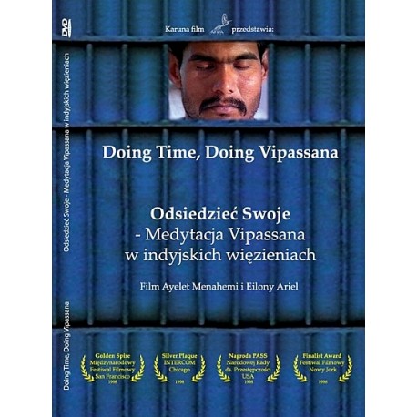 DVD ODSIEDZIEĆ SWOJE (Doing time, Doing Vipassana) - medytacja Vipassana w indyjskich więzieniach